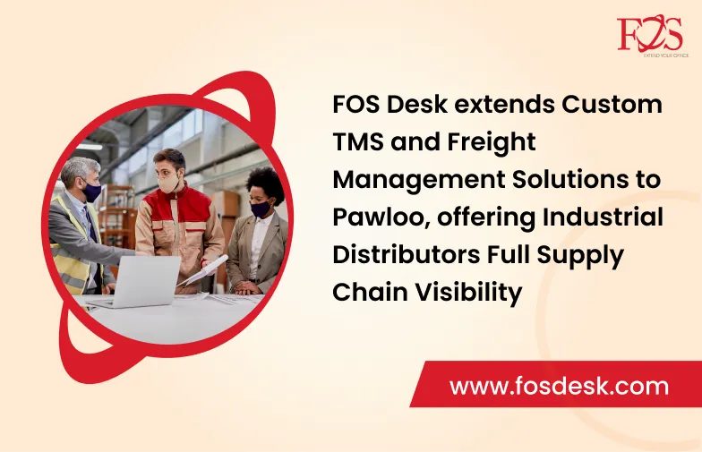 FOS Desk extends Custom TMS and Freight Management Solutions to Pawloo, offering Industrial Distributors Full Supply Chain Visibility